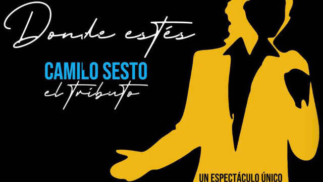 'DONDE ESTÉS', el tributo a Camilo Sesto