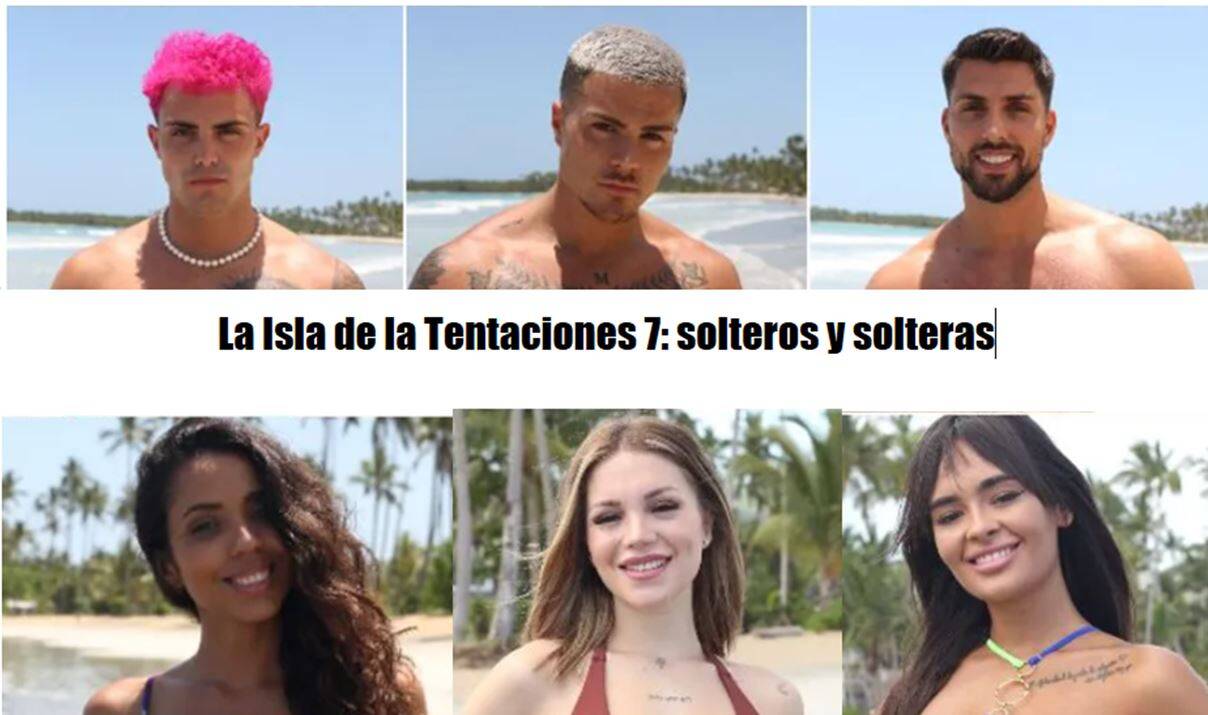 Isla de las Tentaciones 7:  los solteros y solteras