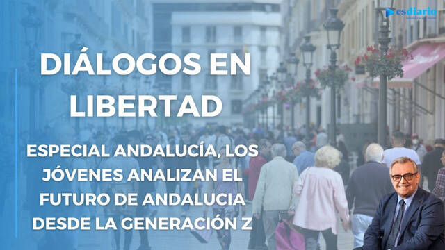 Diálogos en Libertad: Especial Andalucía